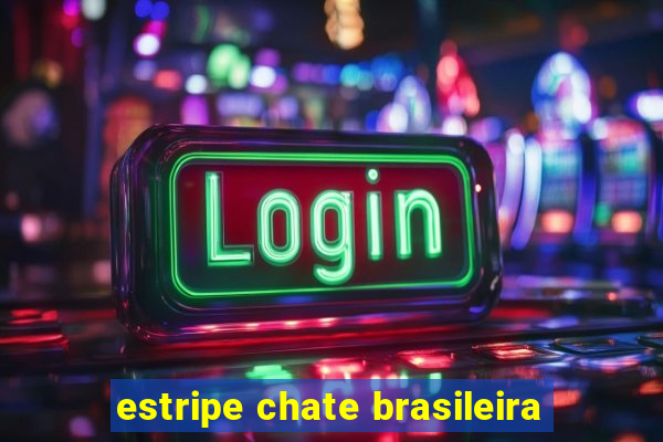 estripe chate brasileira