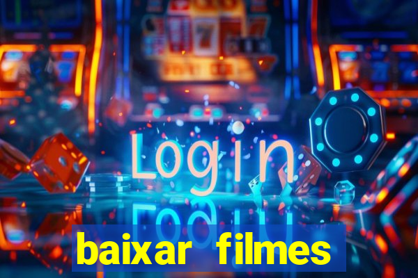 baixar filmes torrents dublados