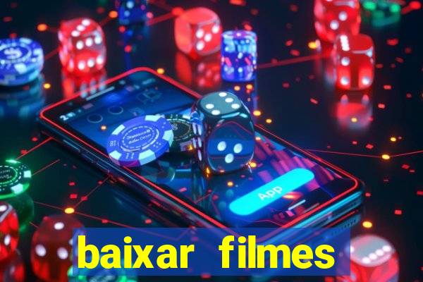 baixar filmes torrents dublados