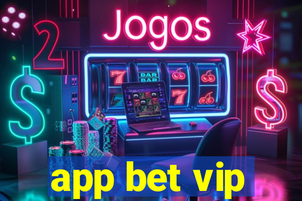 app bet vip