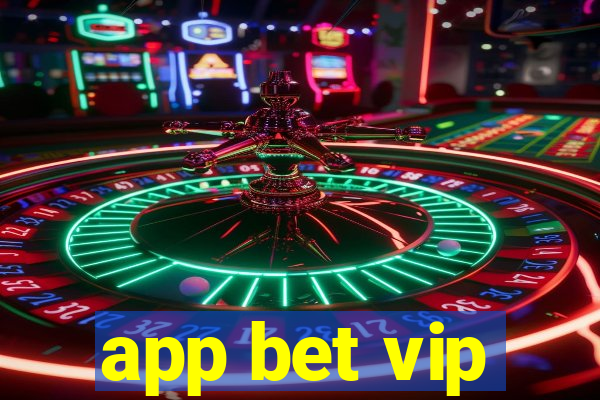 app bet vip