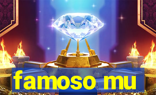 famoso mu