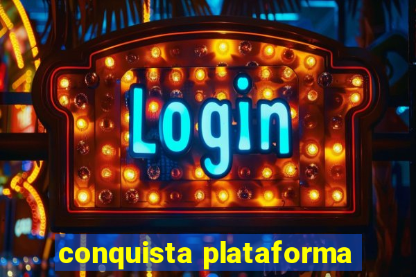 conquista plataforma