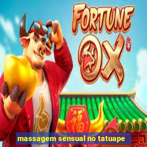 massagem sensual no tatuape