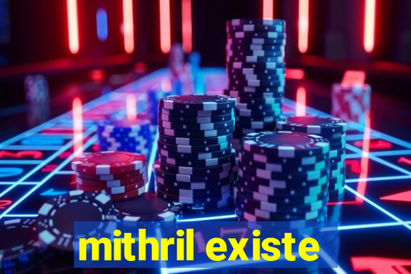 mithril existe