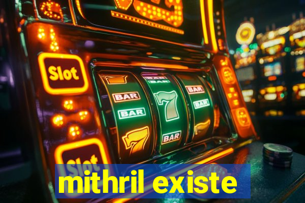 mithril existe