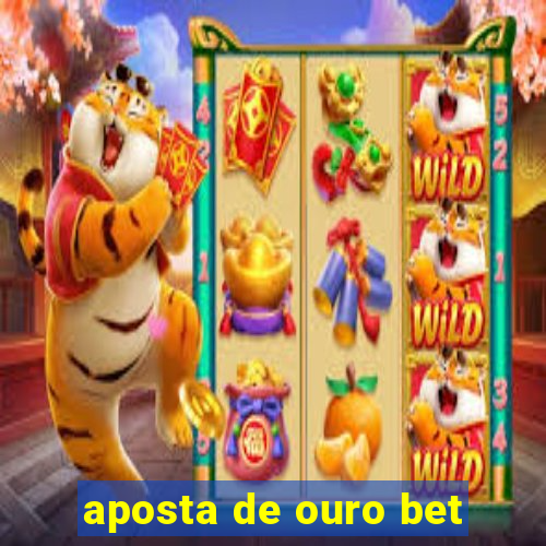 aposta de ouro bet