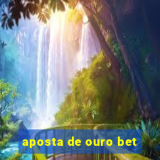 aposta de ouro bet