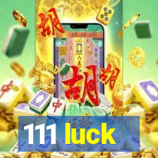 111 luck