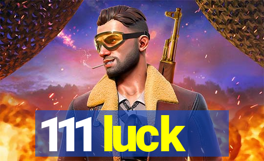 111 luck