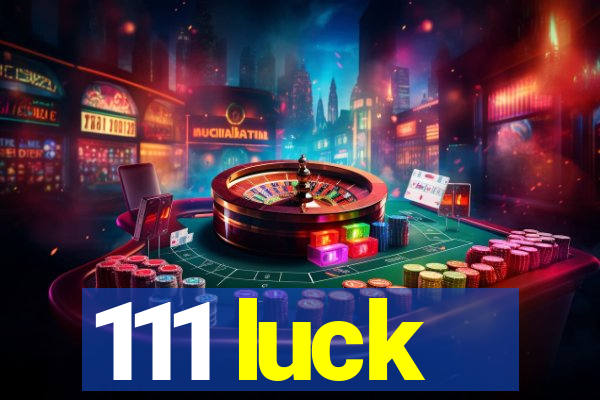 111 luck