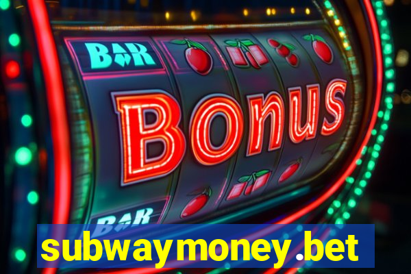 subwaymoney.bet