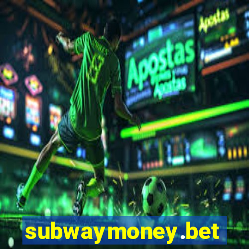 subwaymoney.bet