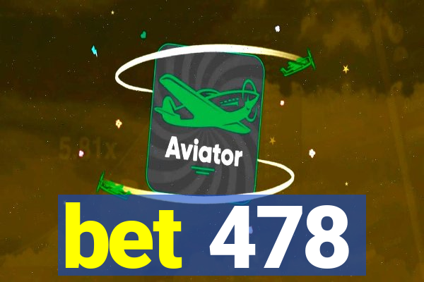 bet 478