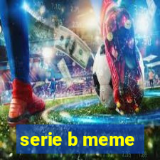 serie b meme