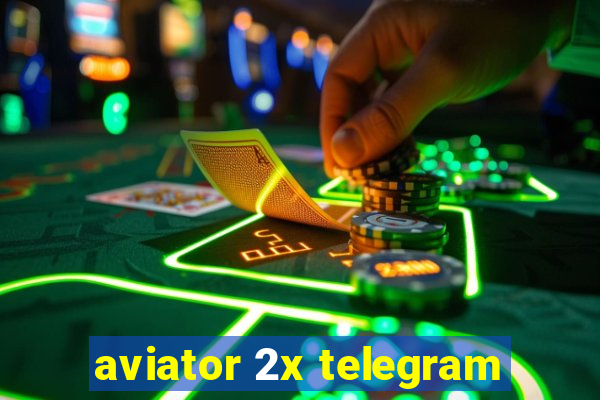 aviator 2x telegram