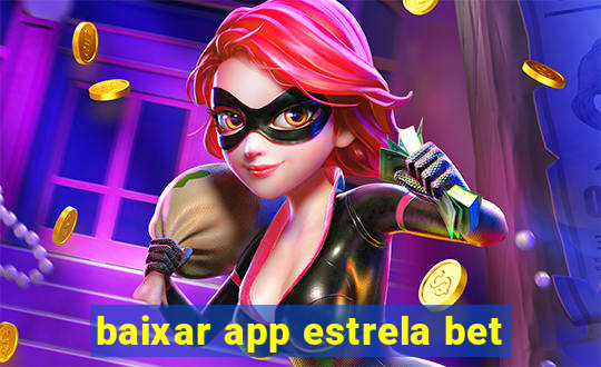 baixar app estrela bet