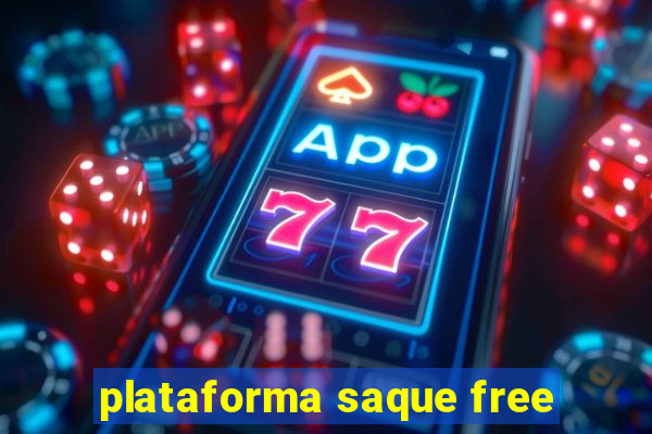 plataforma saque free