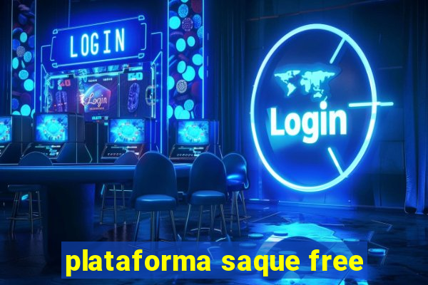 plataforma saque free