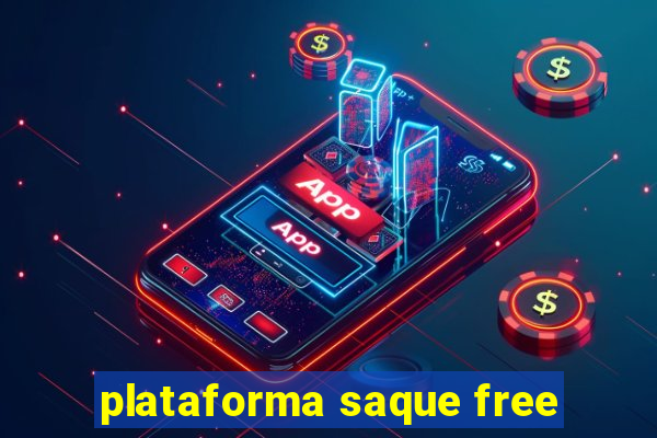 plataforma saque free