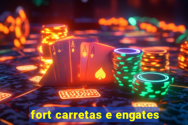 fort carretas e engates