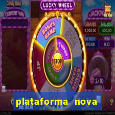 plataforma nova lançada hoje de 10 reais