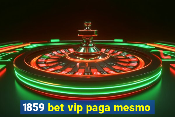 1859 bet vip paga mesmo