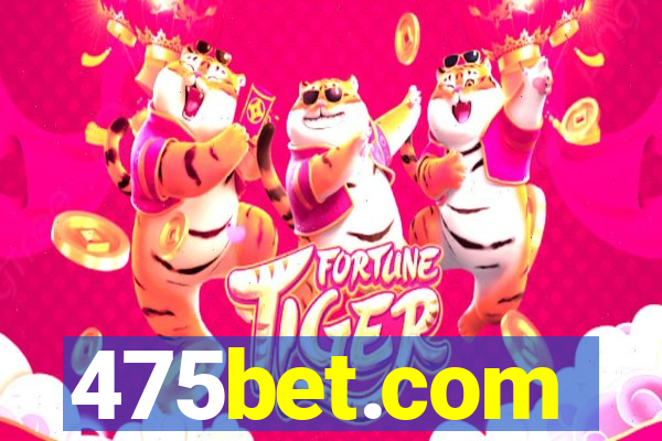 475bet.com