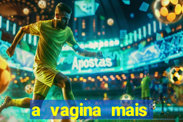 a vagina mais bonita do brasil