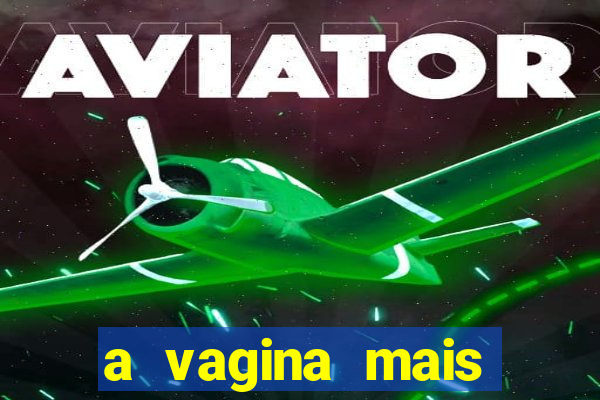 a vagina mais bonita do brasil