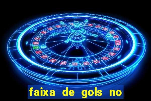 faixa de gols no jogo 2-3 o que significa