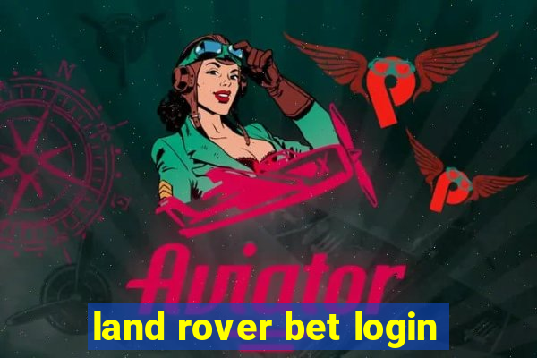 land rover bet login