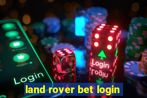 land rover bet login