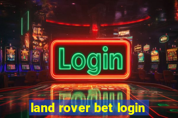 land rover bet login