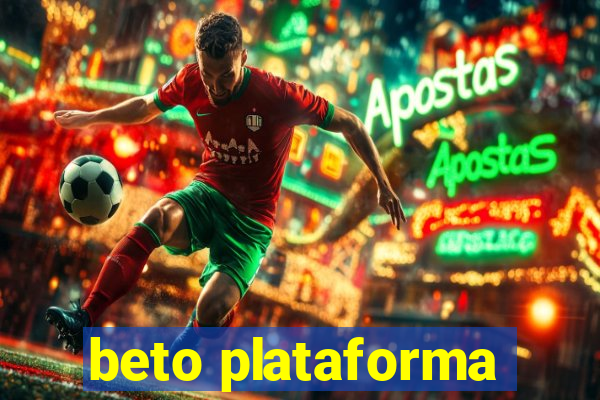 beto plataforma