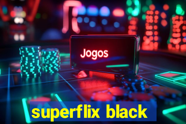 superflix black