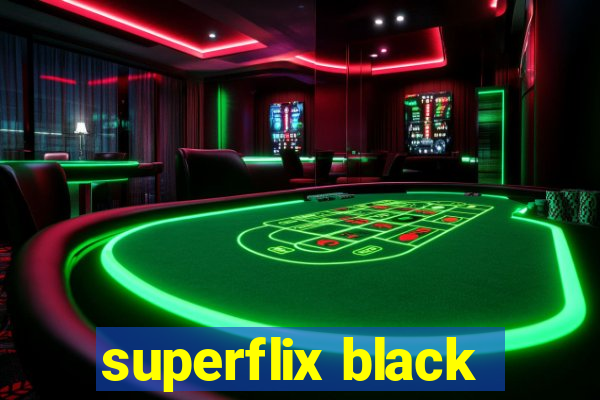 superflix black