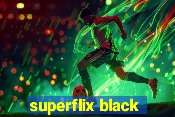 superflix black