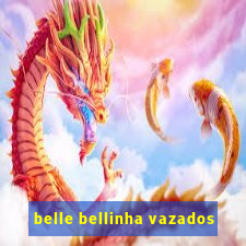 belle bellinha vazados