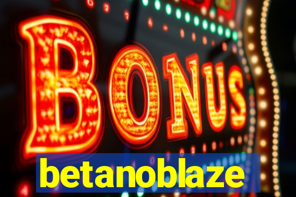 betanoblaze