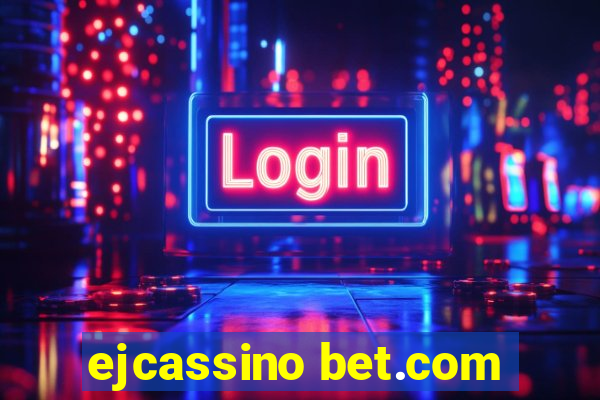 ejcassino bet.com