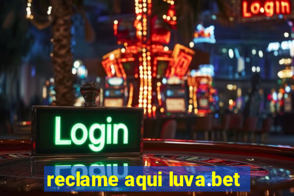 reclame aqui luva.bet