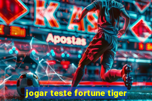 jogar teste fortune tiger