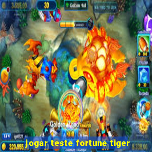 jogar teste fortune tiger