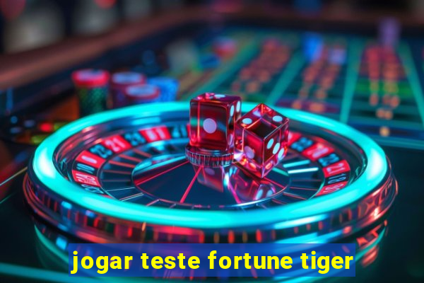 jogar teste fortune tiger