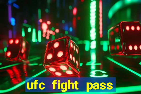 ufc fight pass assistir online