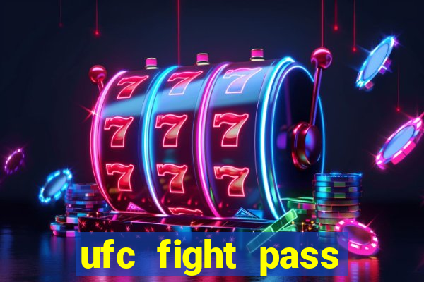 ufc fight pass assistir online