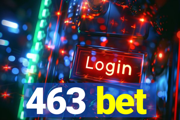 463 bet