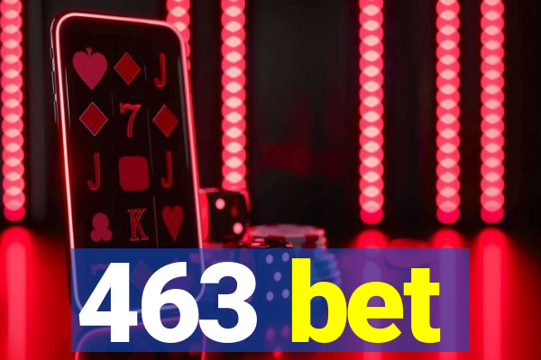 463 bet