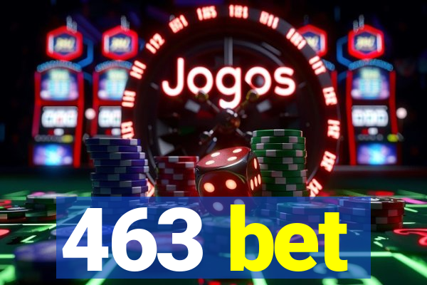 463 bet